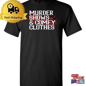 Murder Shows Comfy Clothes T-shirt